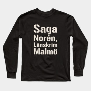 Saga Norén, Länskrim Malmö Long Sleeve T-Shirt